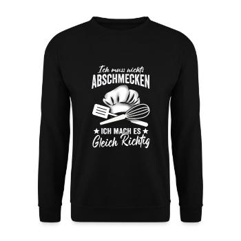 Ich muss nichts Abschmecken Gastronom Chefkoch - Unisex Pullover - Schwarz - Vorne - Alina (178cm) & Michal (187cm)