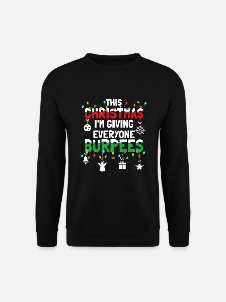 Burpee - Dieses Weihnachten im Geben Sie jedem Burpees - Unisex Pullover - Schwarz