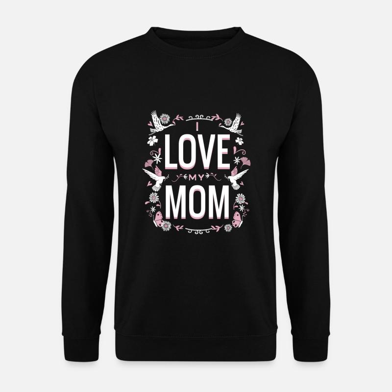 Süßes Design - I love my Mom - Unisex Pullover - Schwarz