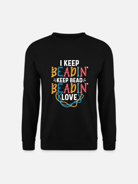 Beading Beader - Unisex Sweatshirt - black