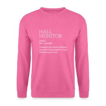 Hall Monitor - Unisex Sweatshirt - pink - Front