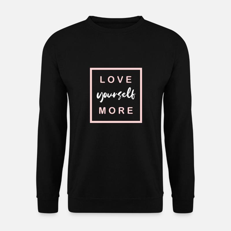 Love yourself more - Unisex Pullover - Schwarz
