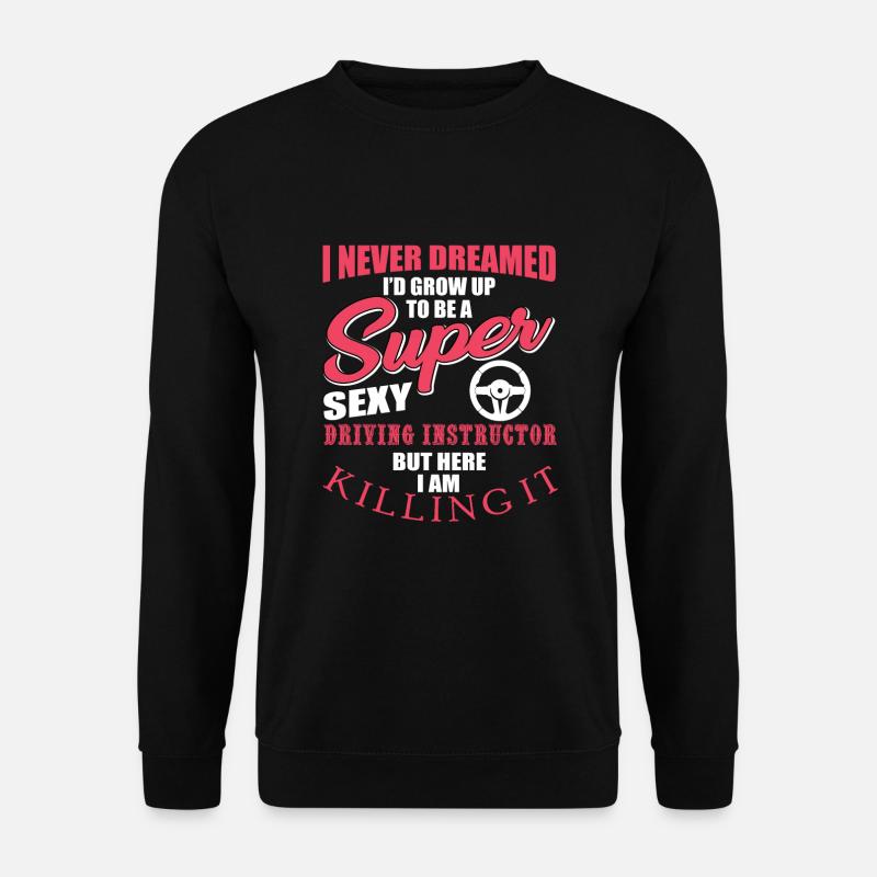 Driving instructor - Unisex Sweatshirt - black