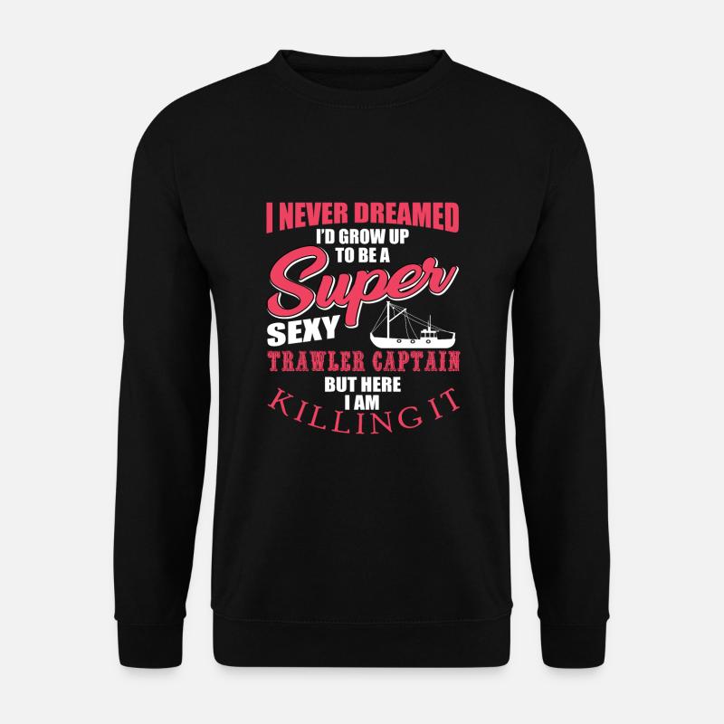 Fishing Cutter Captain Saying - Unisex Sweatshirt - black