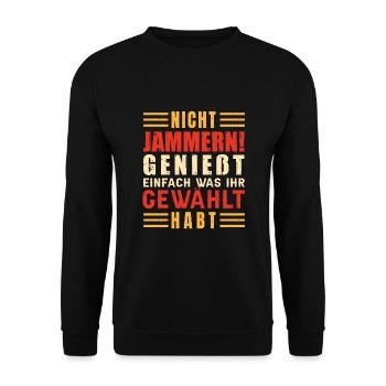 Nicht jammern! Genießt was ihr gewählt habt - Unisex Pullover - Schwarz - Vorne - Alina (178cm) & Michal (187cm)