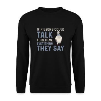 Pigeon lover saying - Unisex Sweatshirt - black - Front - Alina (178cm) & Michal (187cm)