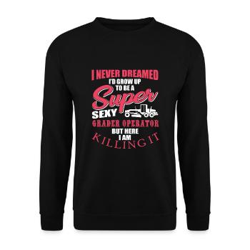 Super Sexy Grader Driver - Unisex Sweatshirt - black - Front - Alina (178cm) & Michal (187cm)