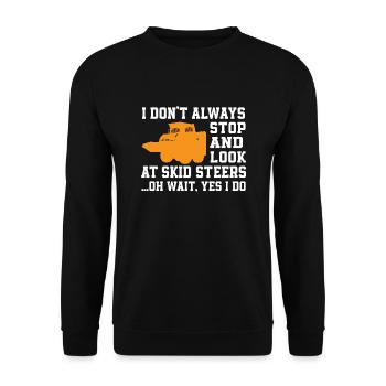 Funny Skid Steer Loader Driver Quote - Unisex Sweatshirt - black - Front - Alina (178cm) & Michal (187cm)