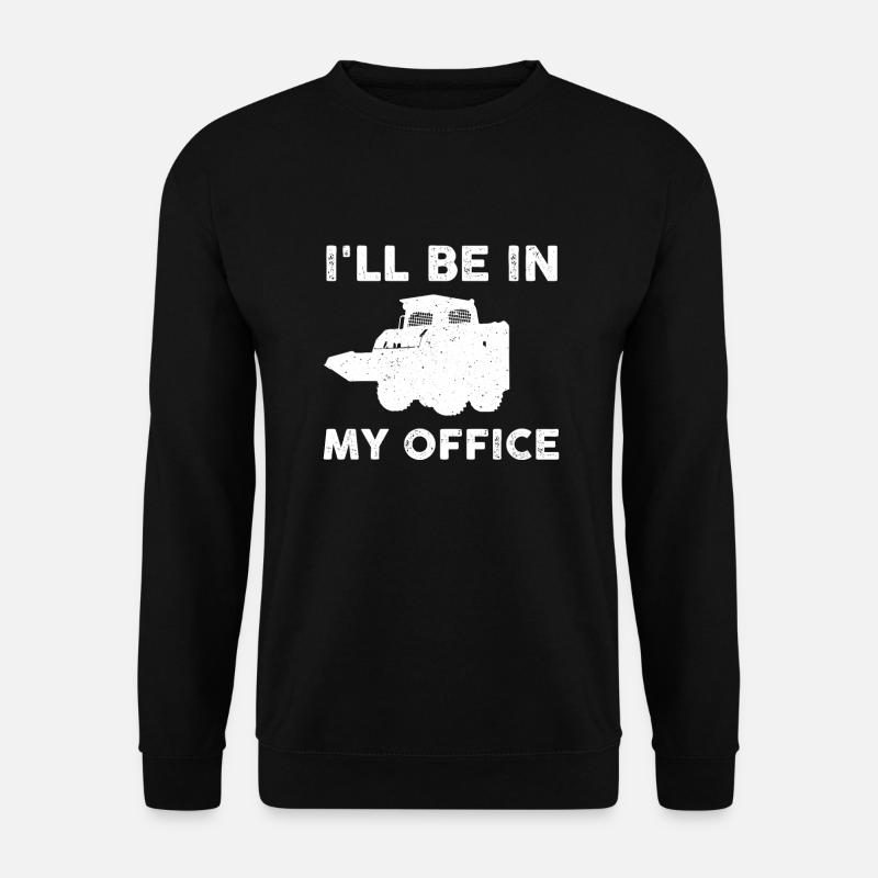 Skid Steer Loader Saying - Unisex Sweatshirt - black