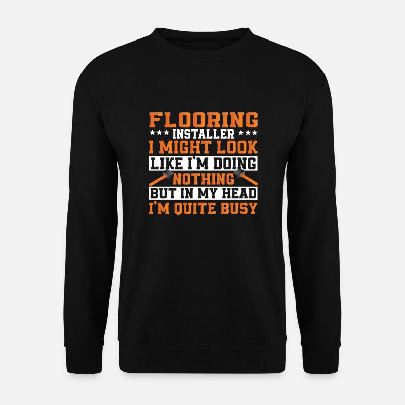 Funny floor layer saying - Unisex Sweatshirt - black