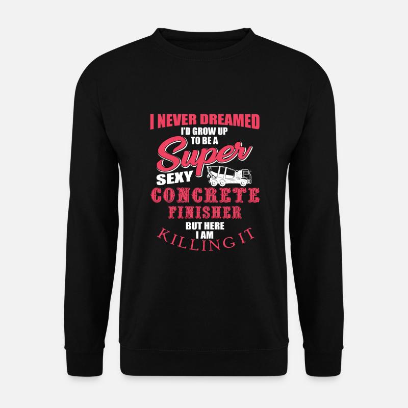 Lustiges Betonfertiger Geschenk - Unisex Pullover - Schwarz