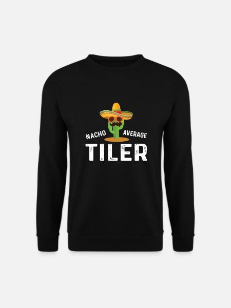 Nacho Average tiler - Unisex Sweatshirt - black