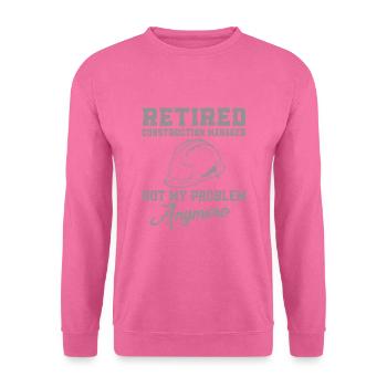 Retired site manager is not my problem - Unisex Sweatshirt - pink - Front