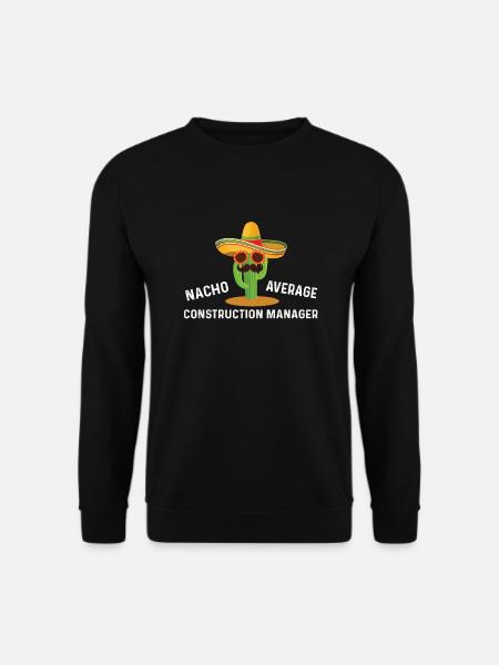 Nacho Average Construction Manager - Unisex Sweatshirt - black
