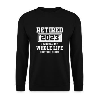 Funny 2023 Retirement Quote - Unisex Sweatshirt - black - Front - Alina (178cm) & Michal (187cm)