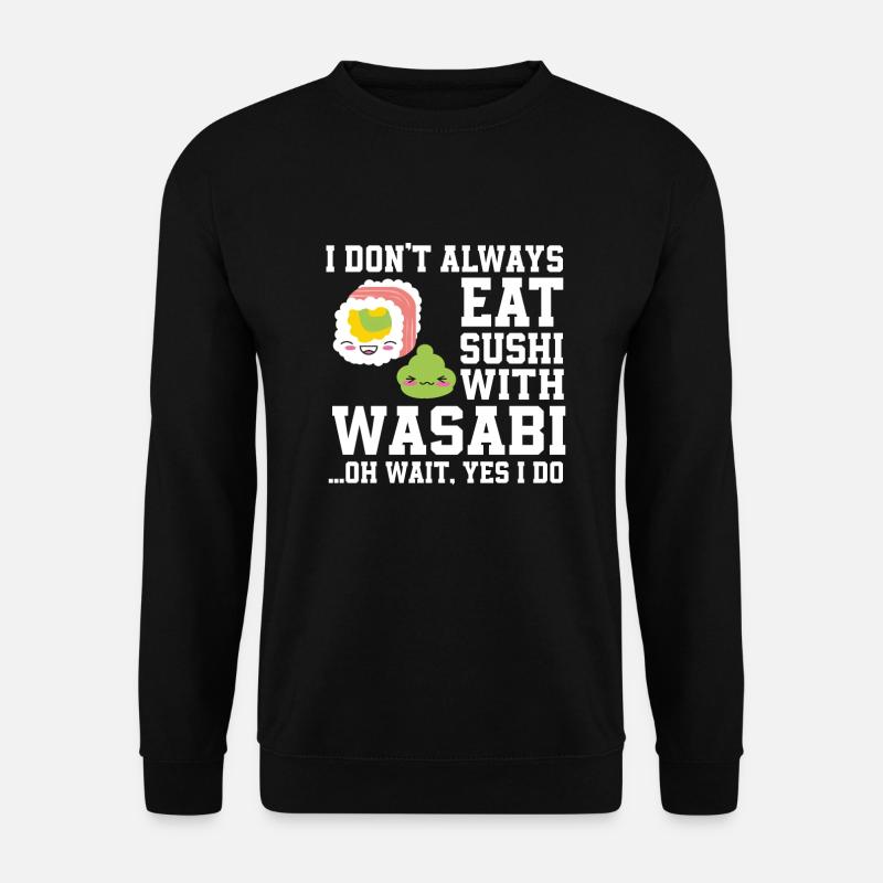 Sushi and wasabi saying - Unisex Sweatshirt - black