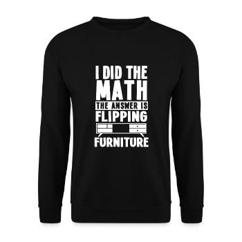 Lustige Möbel Flipping Spruch - Unisex Pullover - Schwarz - Vorne - Alina (178cm) & Michal (187cm)