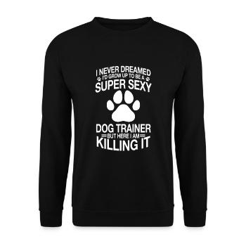 Funny Dog Trainer Saying - Unisex Sweatshirt - black - Front - Alina (178cm) & Michal (187cm)