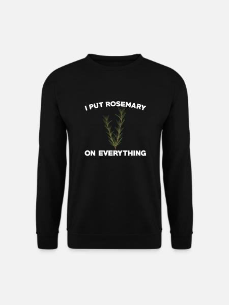 Lustiger Rosmarin Liebhaber Spruch - Unisex Pullover - Schwarz