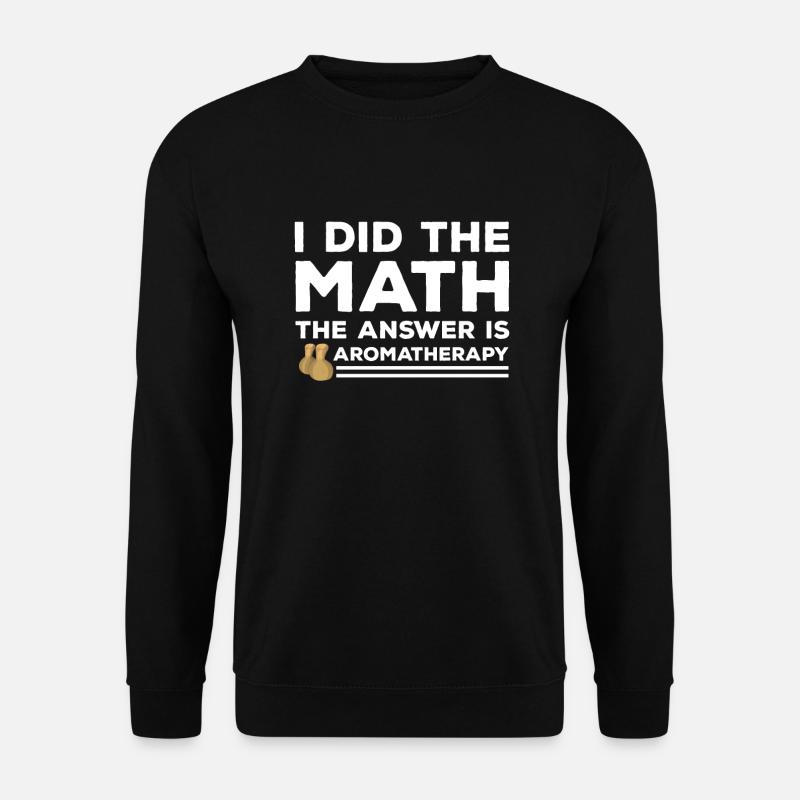 Funny Aromatherapy Lovers Saying - Unisex Sweatshirt - black