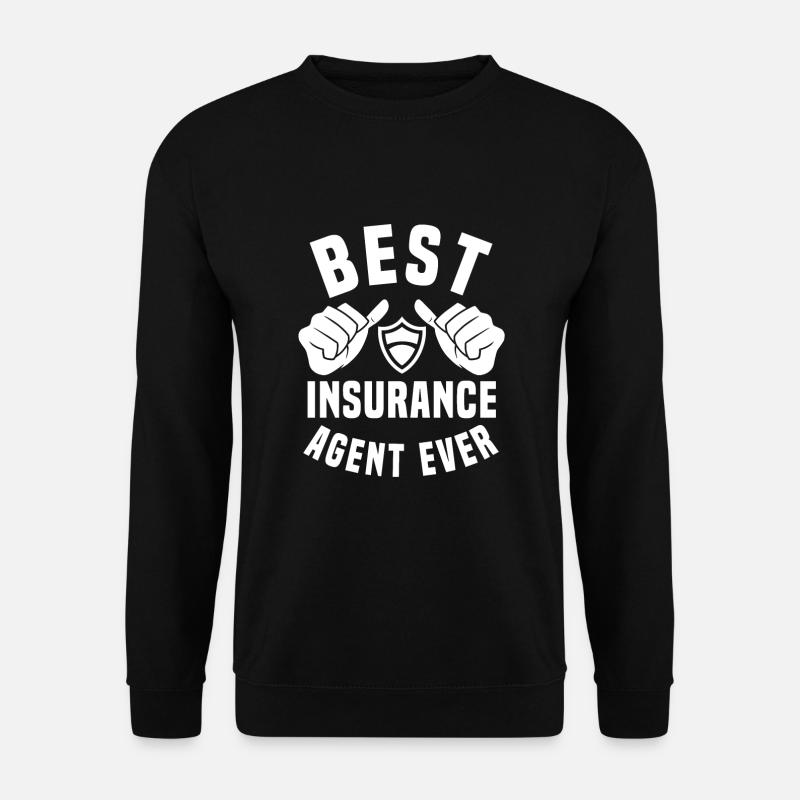 Best Insurance Agent Ever - Unisex Sweatshirt - black