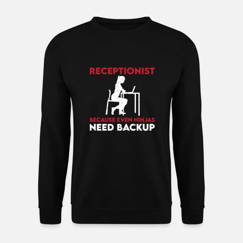 Funny receptionist saying - Unisex Sweatshirt - black