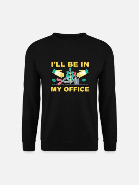 Funny garden quote - Unisex Sweatshirt - black