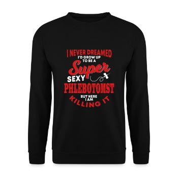 Funny Phlebotomist Saying - Unisex Sweatshirt - black - Front - Alina (178cm) & Michal (187cm)