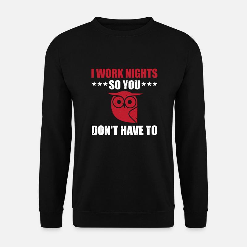 Great night shift owl outfit - Unisex Sweatshirt - black
