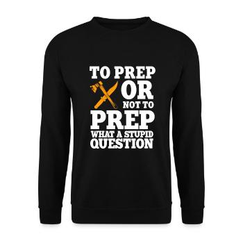 Funny Prepper Saying - Unisex Sweatshirt - black - Front - Alina (178cm) & Michal (187cm)