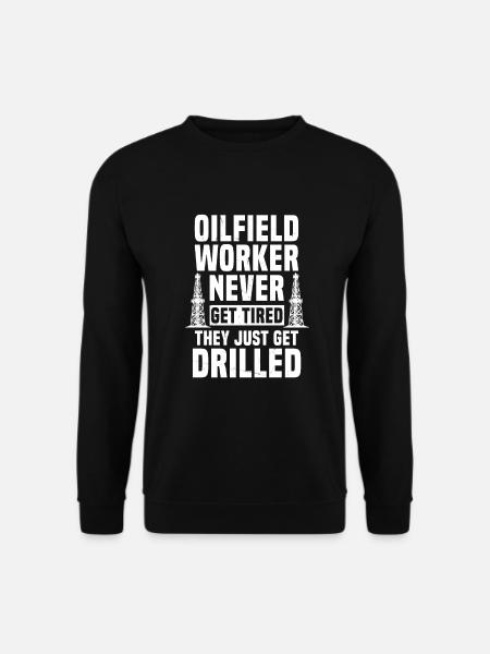 Funny pun with oilfield workers - Unisex Sweatshirt - black