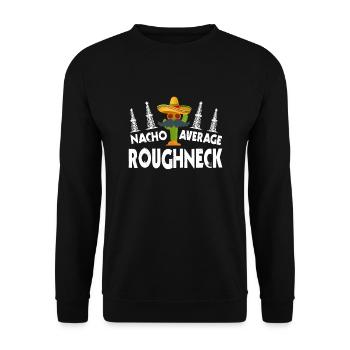 Nacho Average Roughneck Oil Rig Drilling Cino De - Sweat-shirt Unisexe - noir - Devant - Alina (178cm) & Michal (187cm)