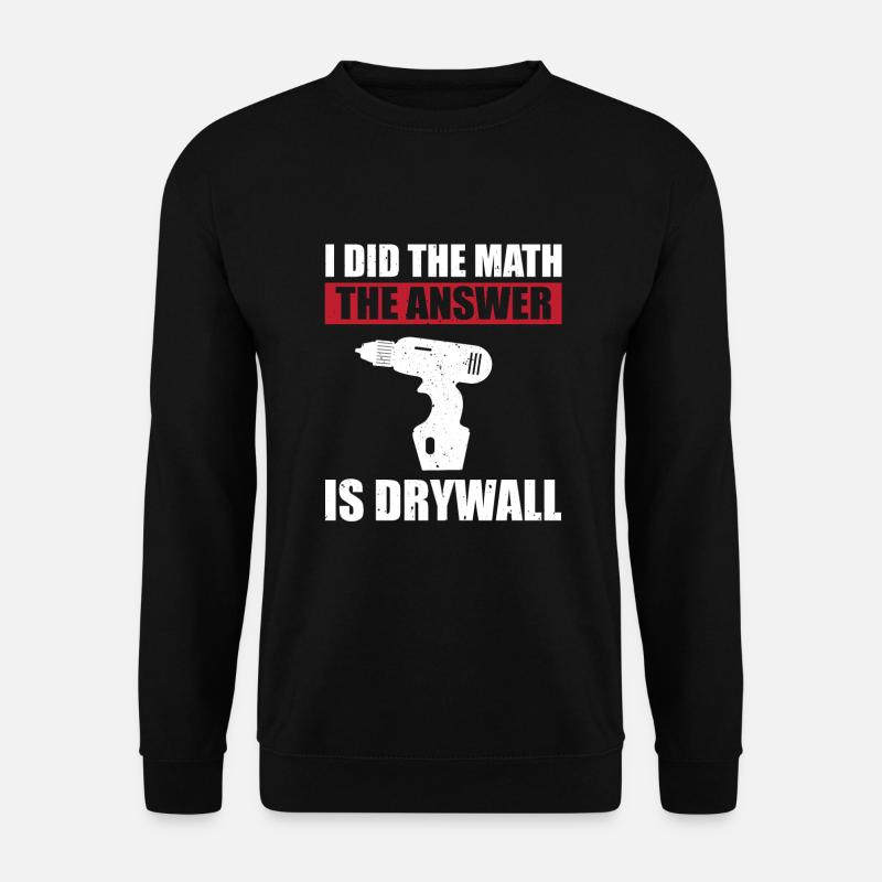 Drywall Installer - Unisex Sweatshirt - black