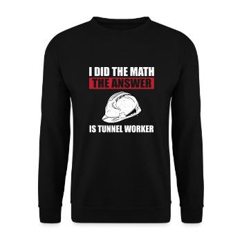 Funny tunnel worker saying - Unisex Sweatshirt - black - Front - Alina (178cm) & Michal (187cm)