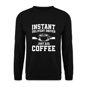 Delivery driver Just add coffee - Unisex Sweatshirt - black - Front - Alina (178cm) & Michal (187cm)