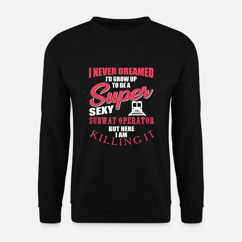 Subway driver - Unisex Sweatshirt - black