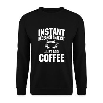 Instant Research Analyst Just add coffee - Unisex Sweatshirt - black - Front - Alina (178cm) & Michal (187cm)