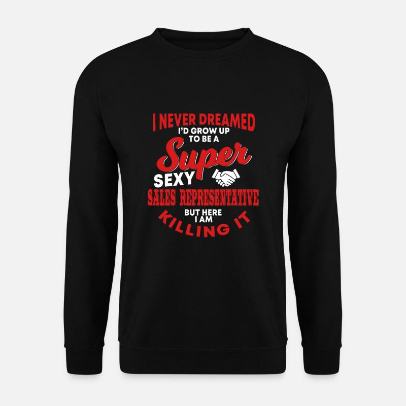 Great sales representative outfit - Unisex Sweatshirt - black
