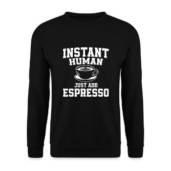 Instant Human: Il suffit d’ajouter un expresso - Sweat-shirt Unisexe - noir - Devant - Alina (178cm) & Michal (187cm)