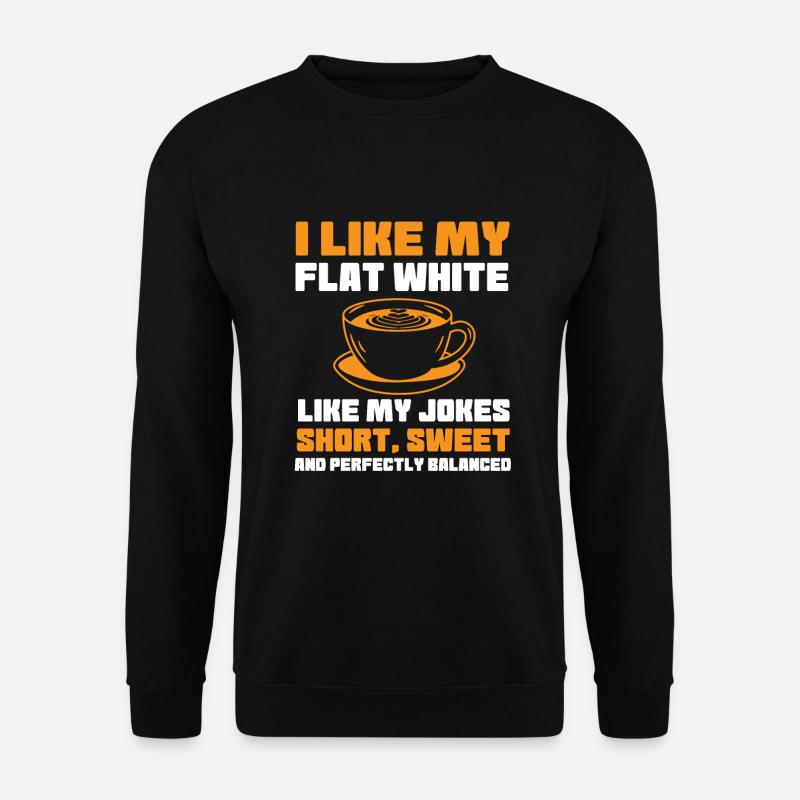 Flat White Coffee Saying - Unisex Sweatshirt - black