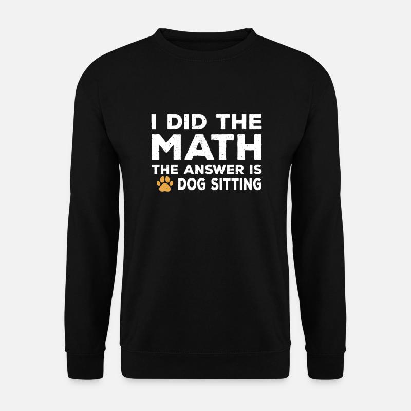 Hundesitting Spruch - Unisex Pullover - Schwarz