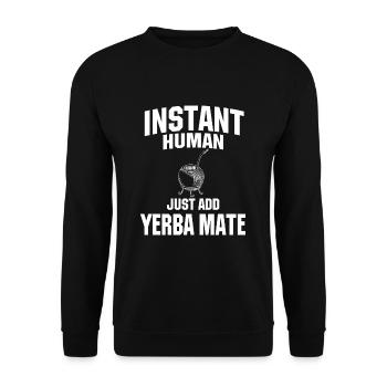 Instant Human: Il suffit d’ajouter yerba mate - Sweat-shirt Unisexe - noir - Devant - Alina (178cm) & Michal (187cm)