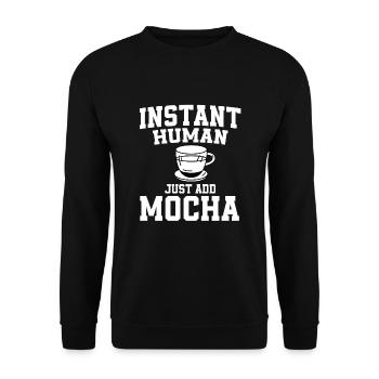 Instant Human: Il suffit d’ajouter du moka - Sweat-shirt Unisexe - noir - Devant - Alina (178cm) & Michal (187cm)