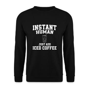 Instant Human Fügen Sie Einfach Eiskaffee Hinzu - Unisex Pullover - Schwarz - Vorne - Alina (178cm) & Michal (187cm)
