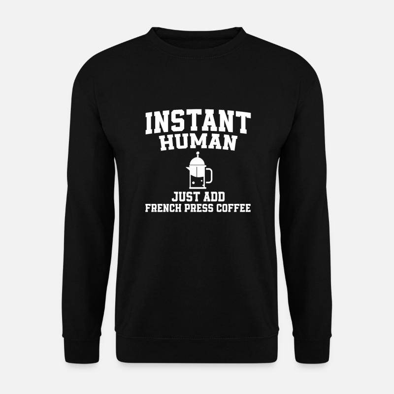 French coffee press saying - Unisex Sweatshirt - black