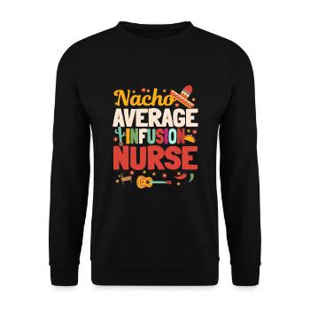 Nacho Average Infusion Nurse - Unisex Sweatshirt - black - Front - Alina (178cm) & Michal (187cm)
