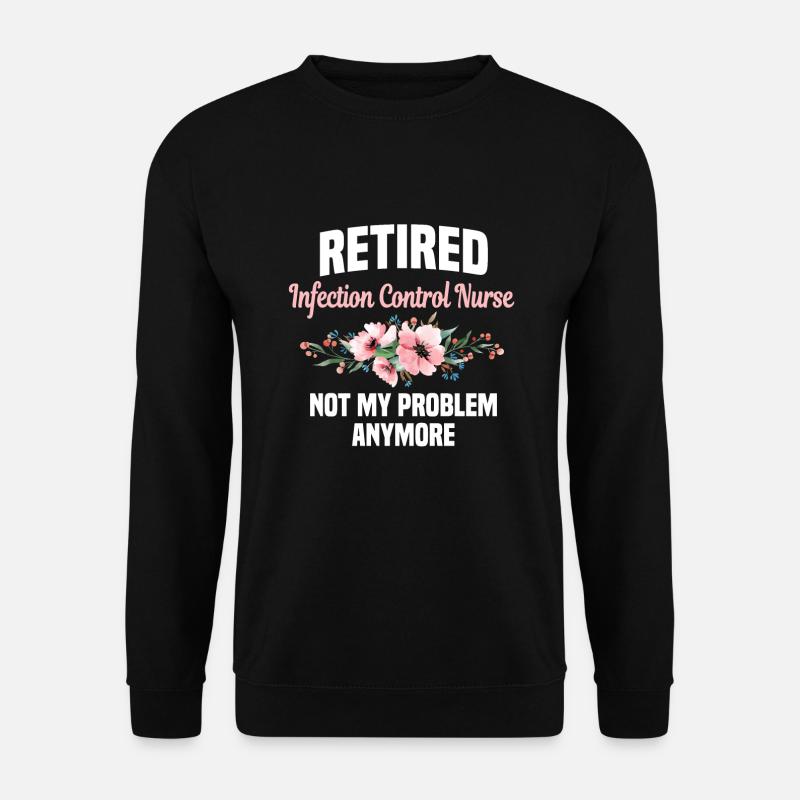 Retired Hygiene Nurse - Unisex Sweatshirt - black