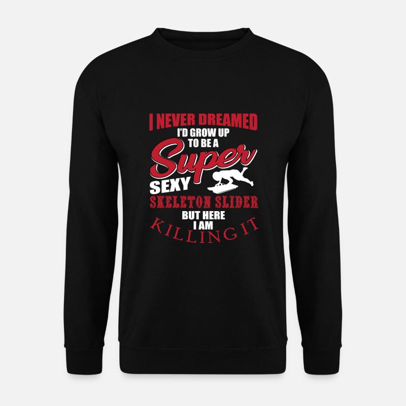 Great skeleton slider quote - Unisex Sweatshirt - black