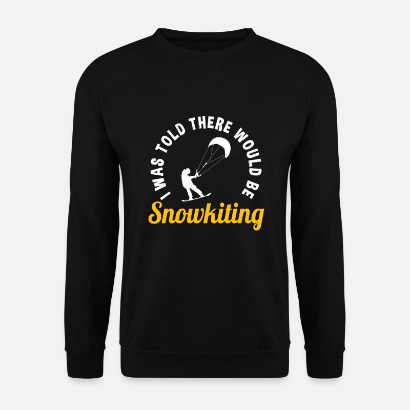 Funny snowkiting saying - Unisex Sweatshirt - black