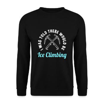 Funny ice climbing saying - Unisex Sweatshirt - black - Front - Alina (178cm) & Michal (187cm)